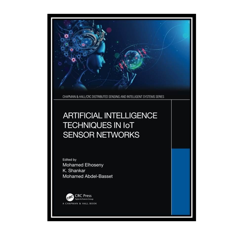 کتاب Artificial Intelligence Techniques in IoT Sensor Networks