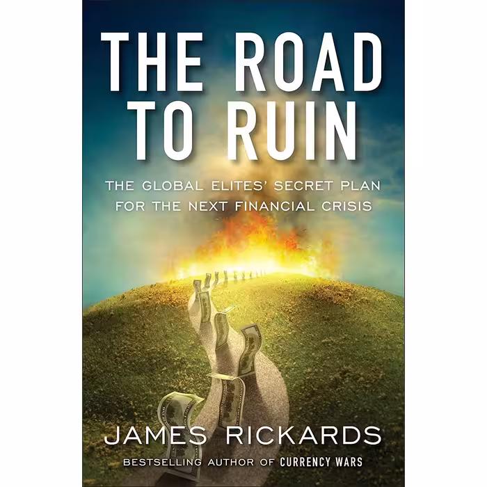 کتاب زبان اصلی The Road to Ruin اثر James Rickards انتشارات Portfolio