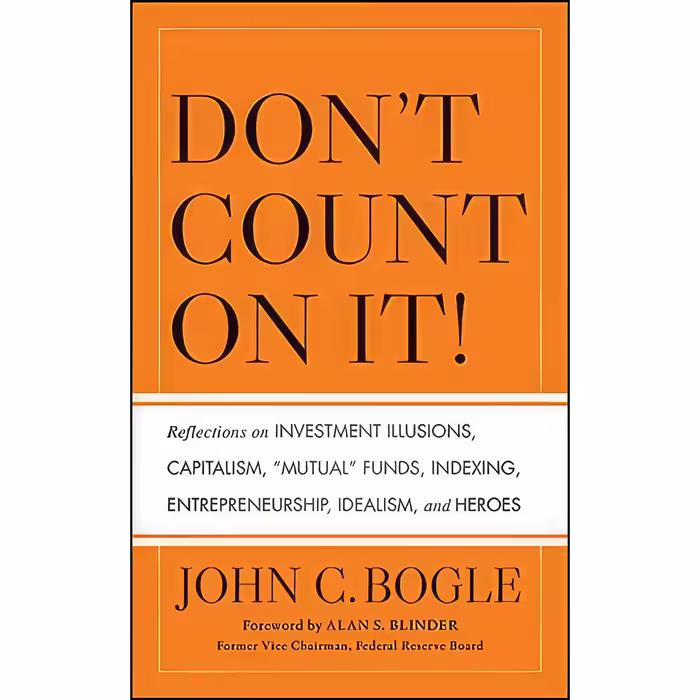 کتاب زبان اصلی Dont Count on It اثر John C Bogle and alan S Blinder