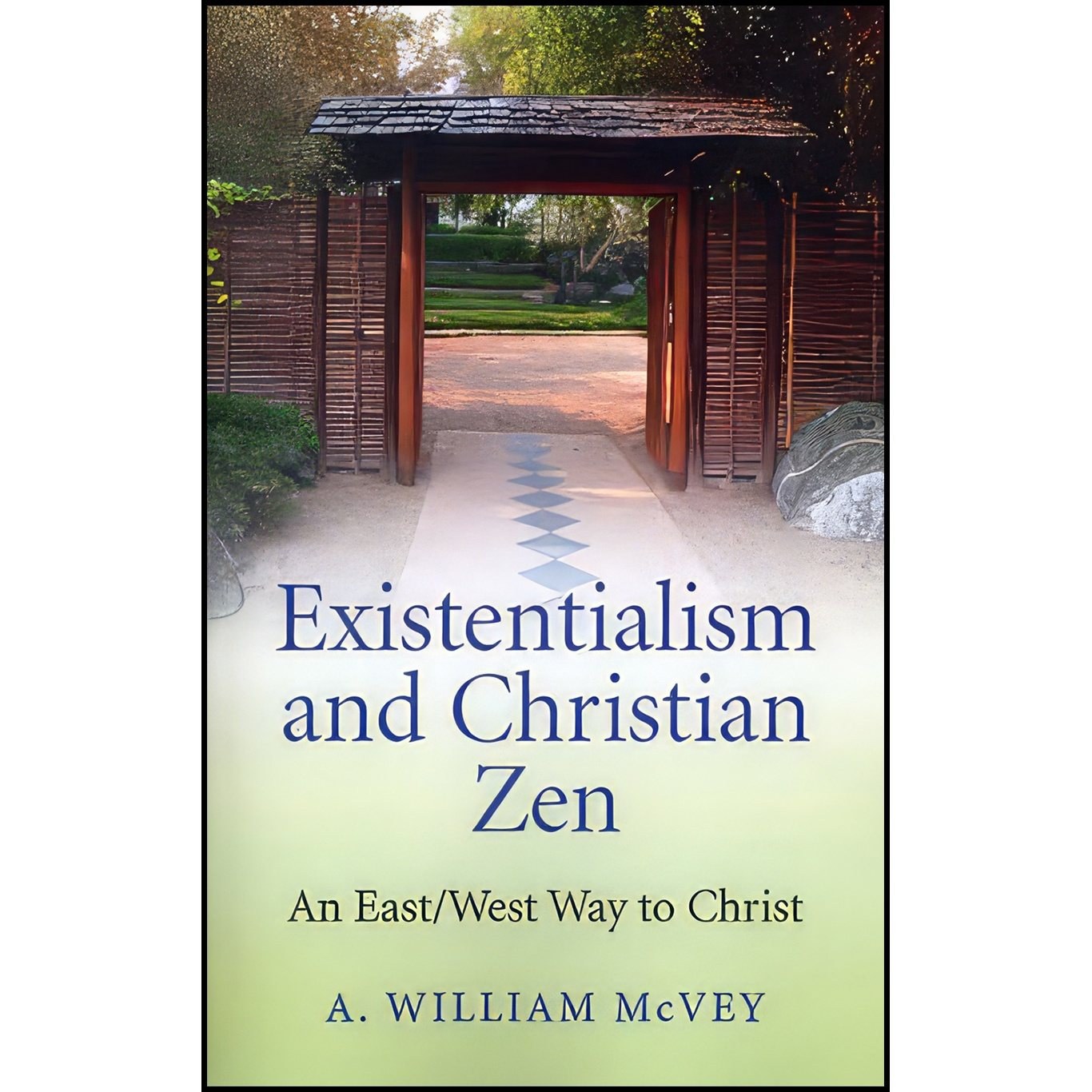 کتاب زبان اصلی Existentialism and Christian Zen اثر A William McVey