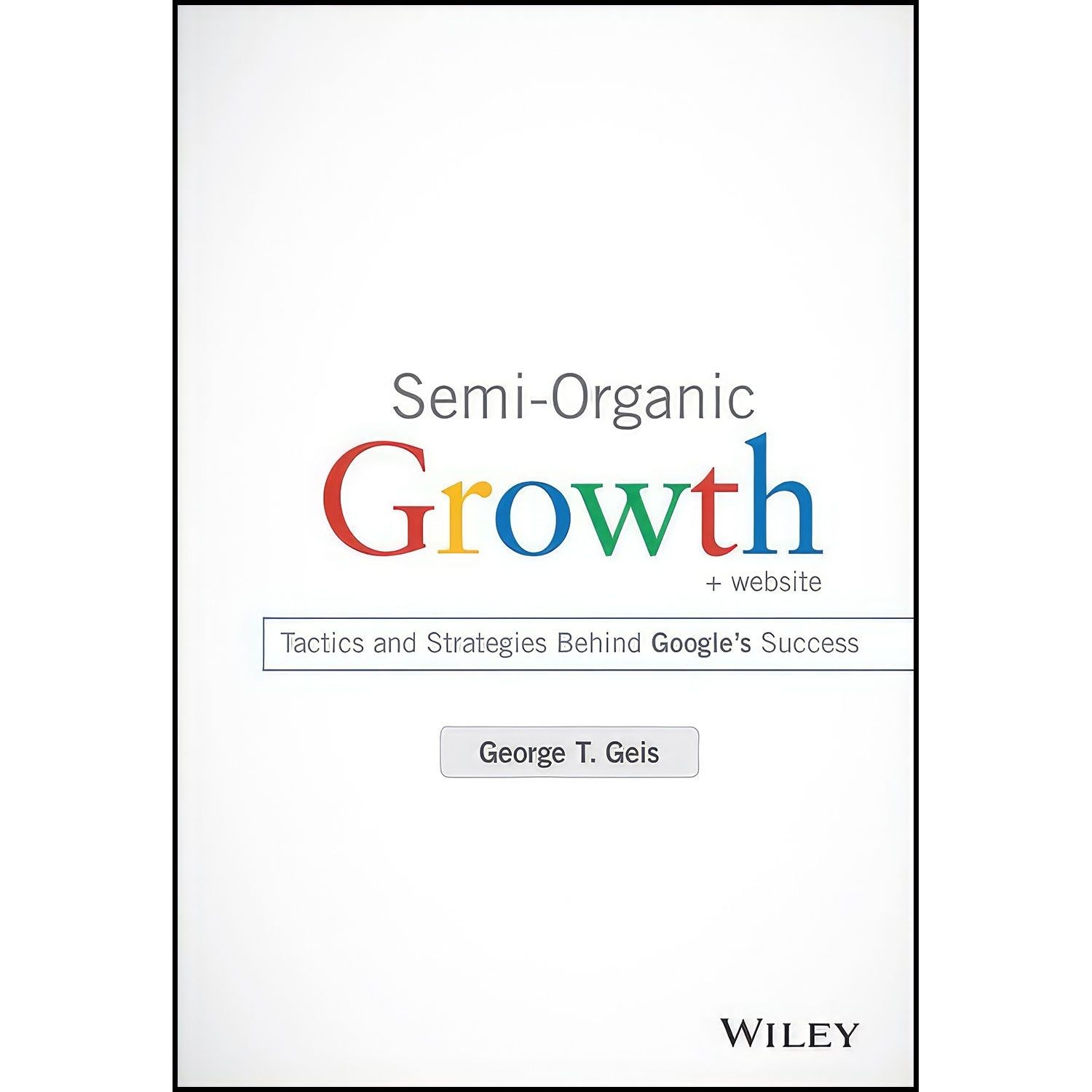 کتاب زبان اصلی SemiOrganic Growth Website اثر George T Geis