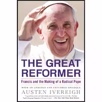 کتاب زبان اصلی The Great Reformer اثر Austen Ivereigh انتشارات Picador