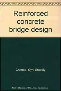 [PDF] دانلود کتاب Reinforced Concrete Bridge Design, 2nd ed, 1938