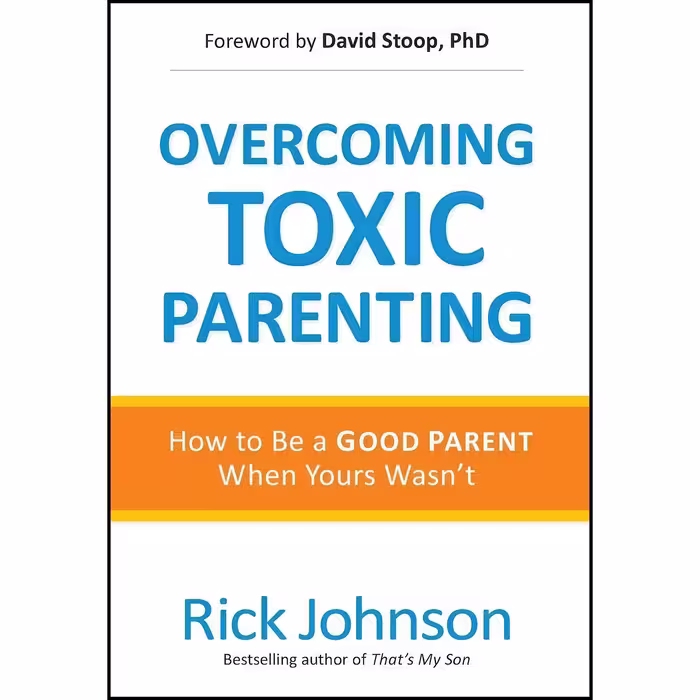کتاب زبان اصلی Overcoming Toxic Parenting اثر Rick Johnson