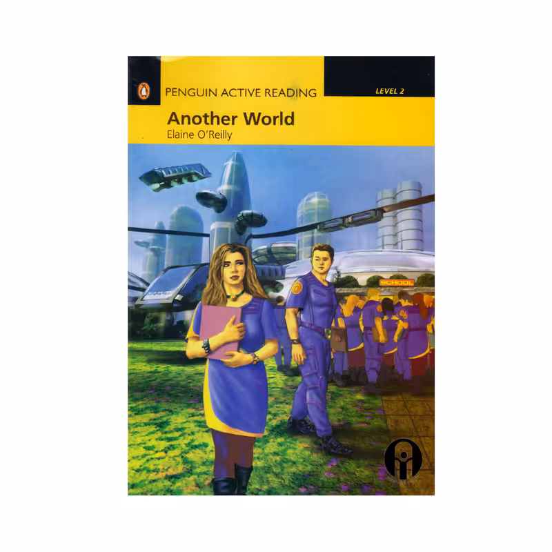 کتاب Penguin Active Reading 2 Another World اثر Elain O Reilly انتشارات الوندپویان