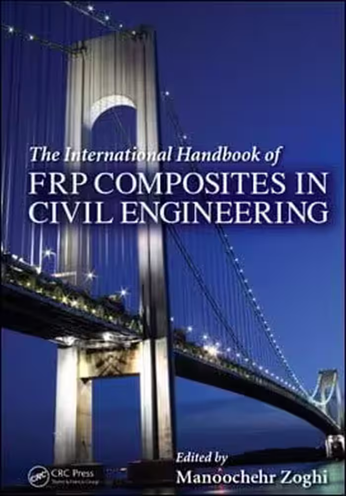 󾕇 Zoghi M., The International Handbook of FRP Composites in Civil Engineering, 2013 - دانلود کتاب های دانشگاهی