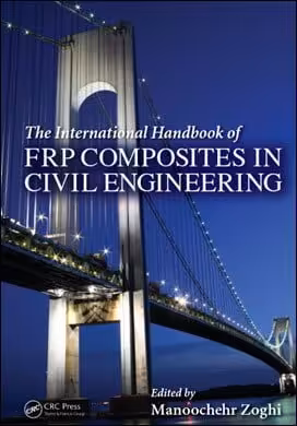 󾕇 Zoghi M., The International Handbook of FRP Composites in Civil Engineering, 2013 - دانلود کتاب های دانشگاهی