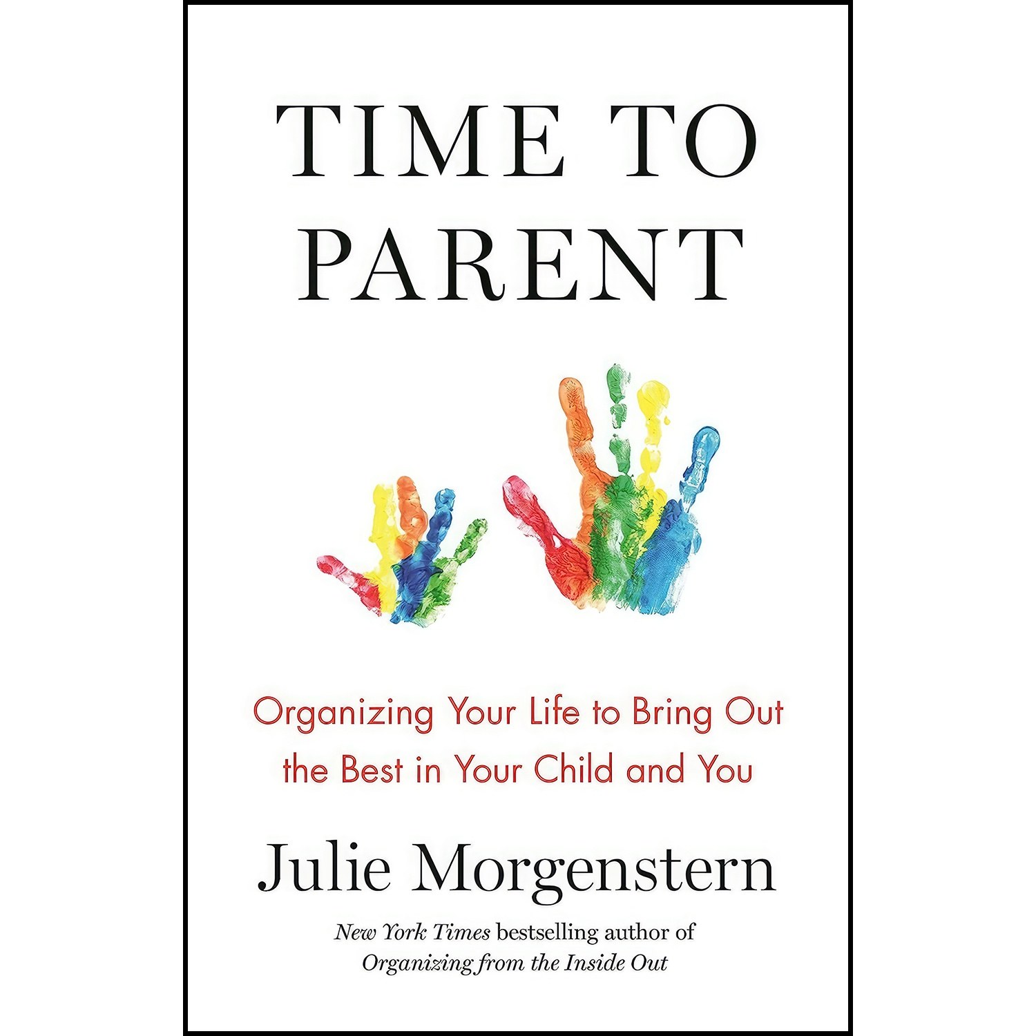 کتاب زبان اصلی Time to Parent اثر Julie Morgenstern
