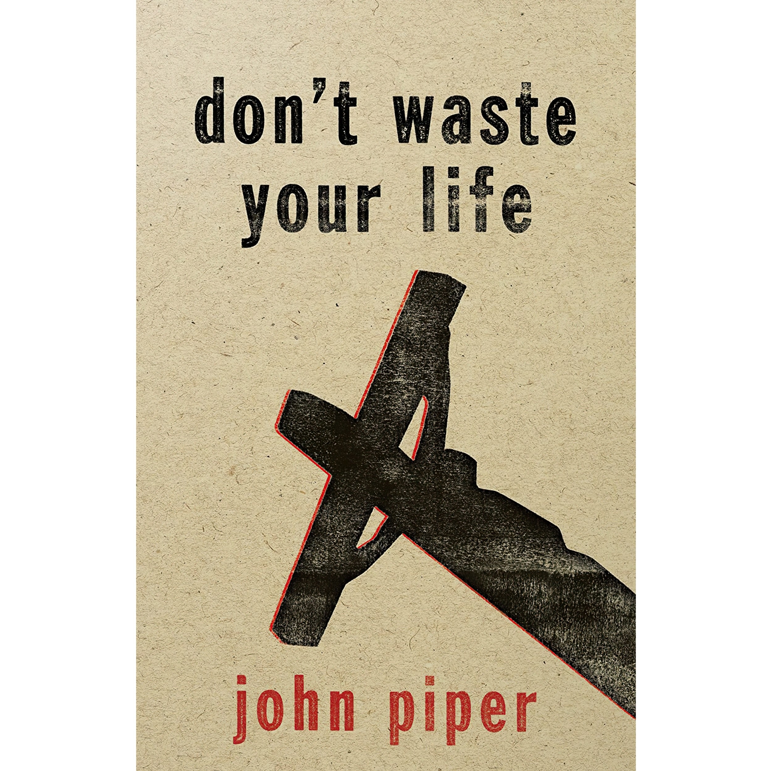 کتاب زبان اصلی Dont Waste Your Life اثر John Piper انتشارات Crossway