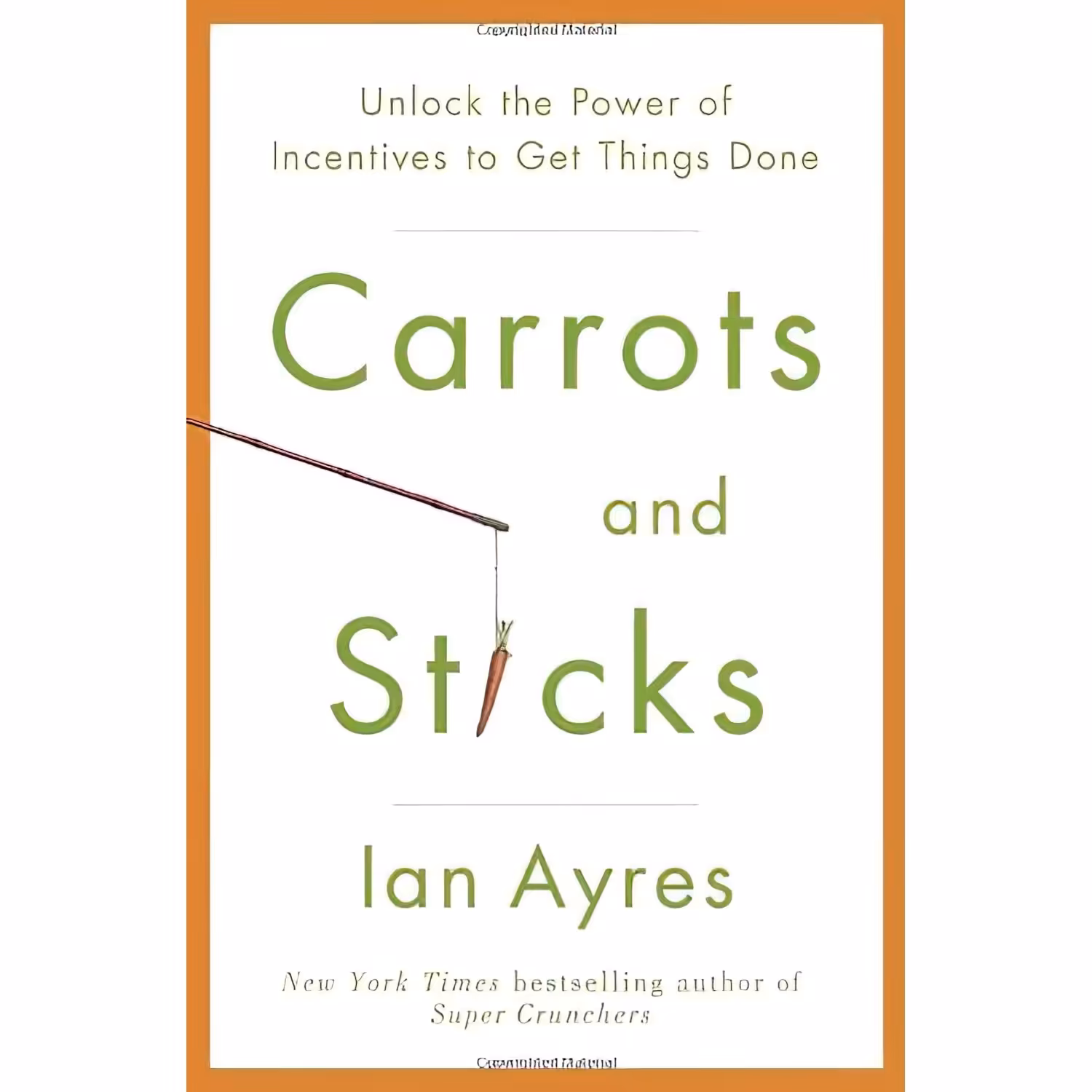 کتاب زبان اصلی Carrots and Sticks اثر Ian Ayres انتشارات Bantam