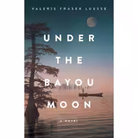 کتاب زبان اصلی Under the Bayou Moon اثر Valerie Fraser Luesse انتشارات Revell