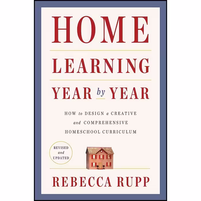 کتاب زبان اصلی Home Learning Year by Year Revised and Updated اثر Rebecca Rupp
