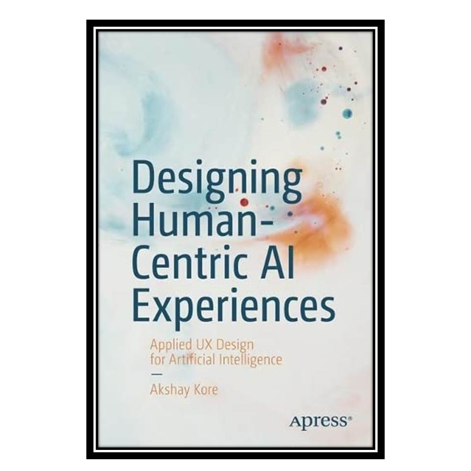 کتاب Designing Human-Centric AI Experiences