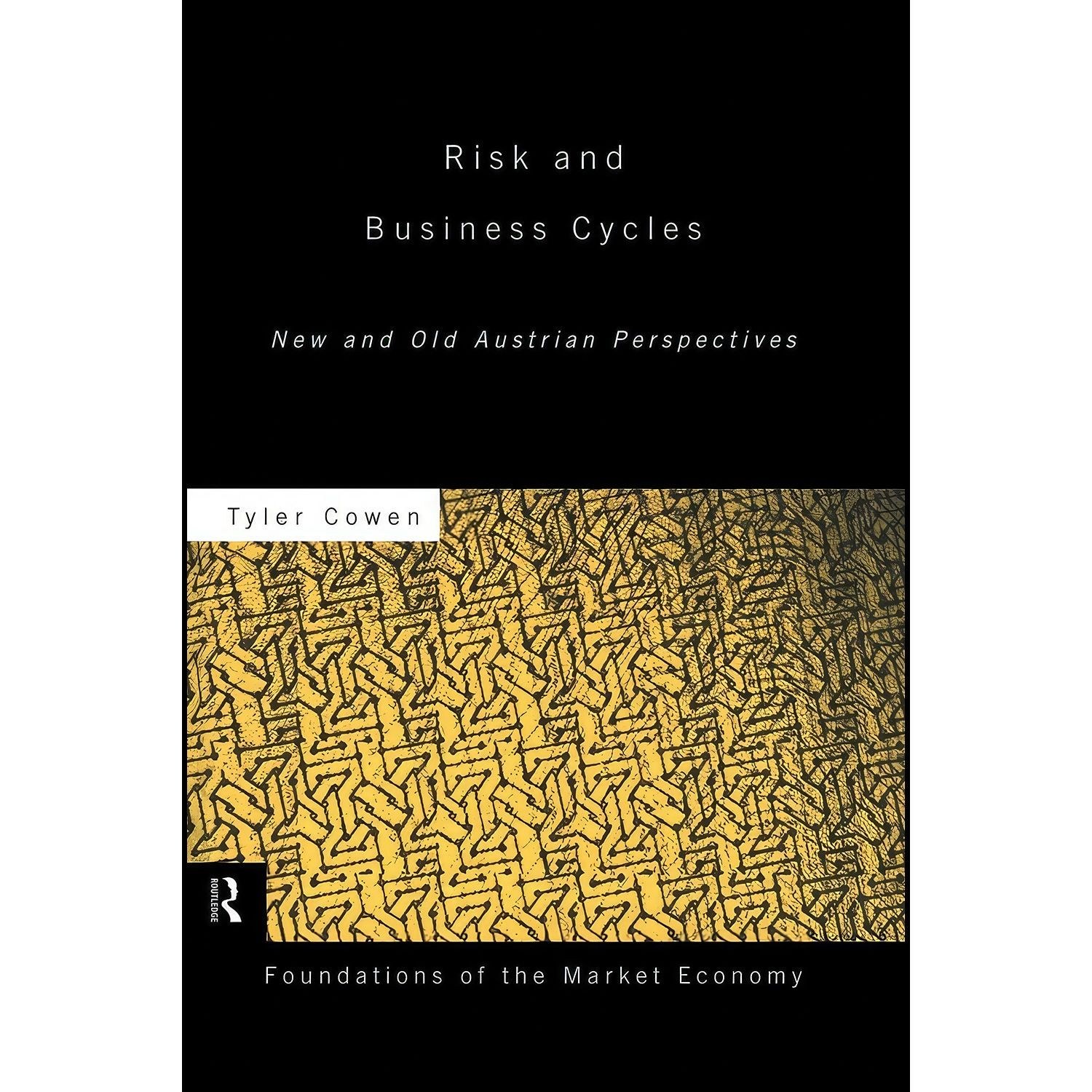 کتاب زبان اصلی Risk and Business Cycles اثر Tyler Cowen