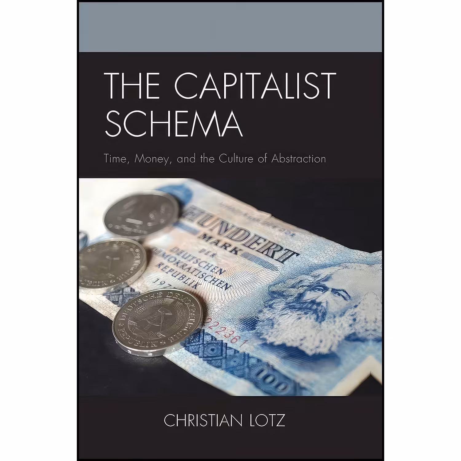 کتاب زبان اصلی The Capitalist Schema اثر Christian Lotz انتشارات Lexington Books