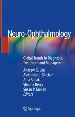 [PDF] دانلود کتاب Neuro-Ophthalmology - Global Trends In Diagnosis, Treatment And Management, 2019