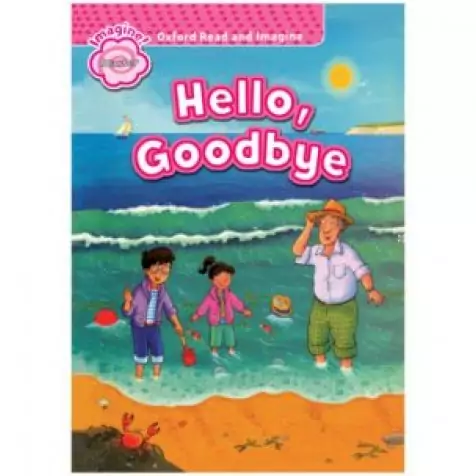 Oxford Read and Imagine Starter Hello Goodbye کتاب