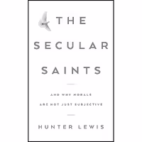 کتاب زبان اصلی The Secular Saints اثر Hunter Lewis انتشارات Axios Press