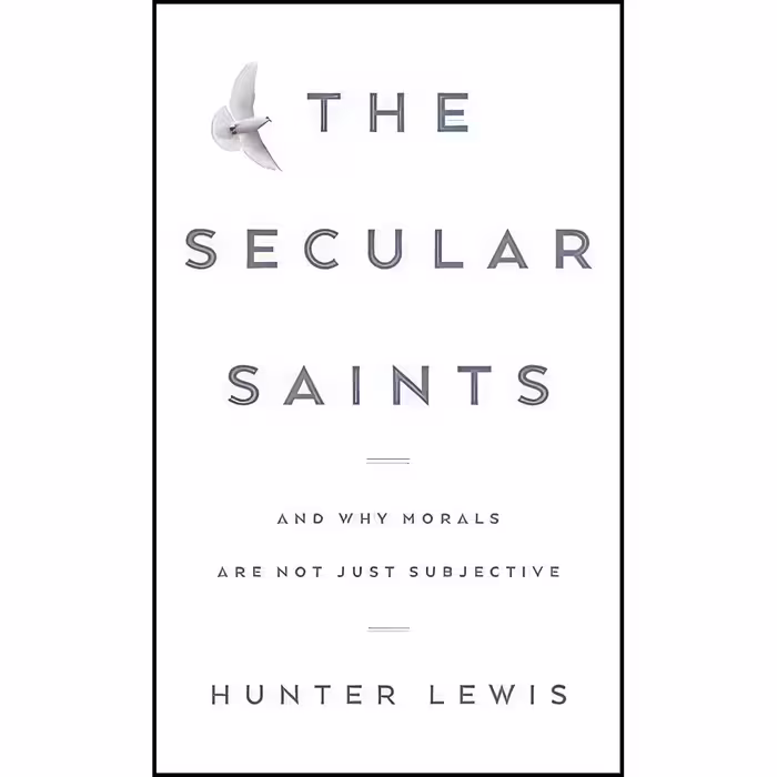 کتاب زبان اصلی The Secular Saints اثر Hunter Lewis انتشارات Axios Press