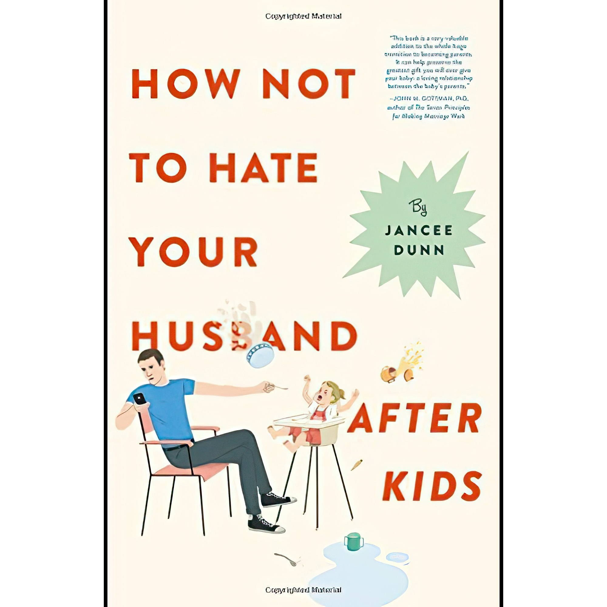 کتاب زبان اصلی How Not to Hate Your Husband After Kids اثر Jancee Dunn