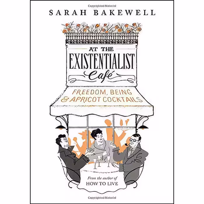 کتاب زبان اصلی At the Existentialist Cafe اثر Sarah Bakewell