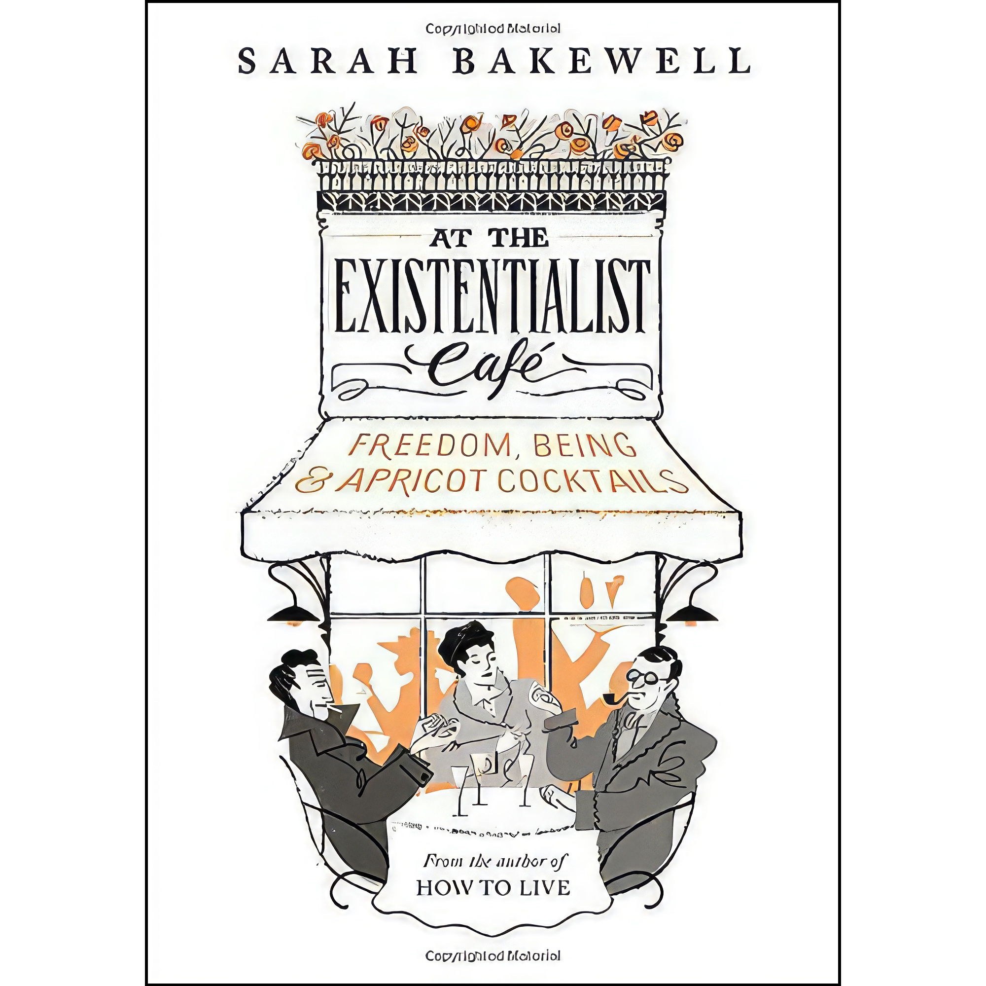 کتاب زبان اصلی At the Existentialist Cafe اثر Sarah Bakewell