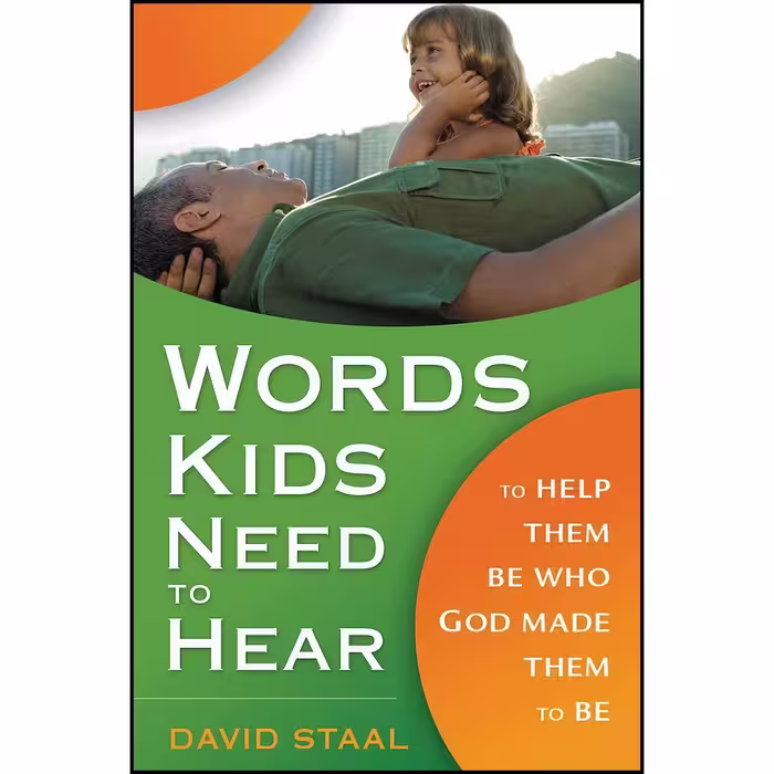 کتاب زبان اصلی Words Kids Need to Hear اثر David Staal