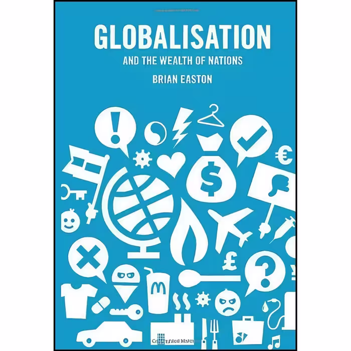 کتاب زبان اصلی Globalisation and the Wealth of Nations اثر B H Easton