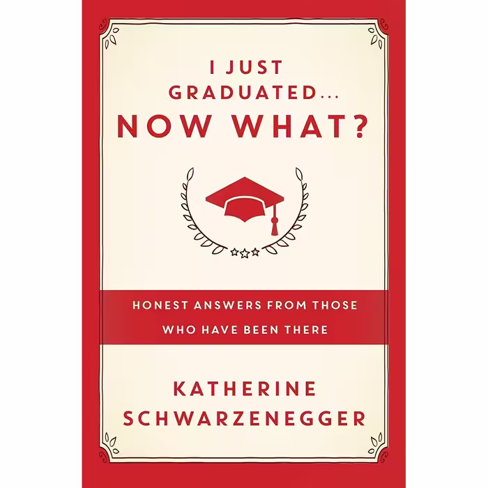 کتاب زبان اصلی I Just Graduated  Now What اثر Katherine Schwarzenegger Pratt