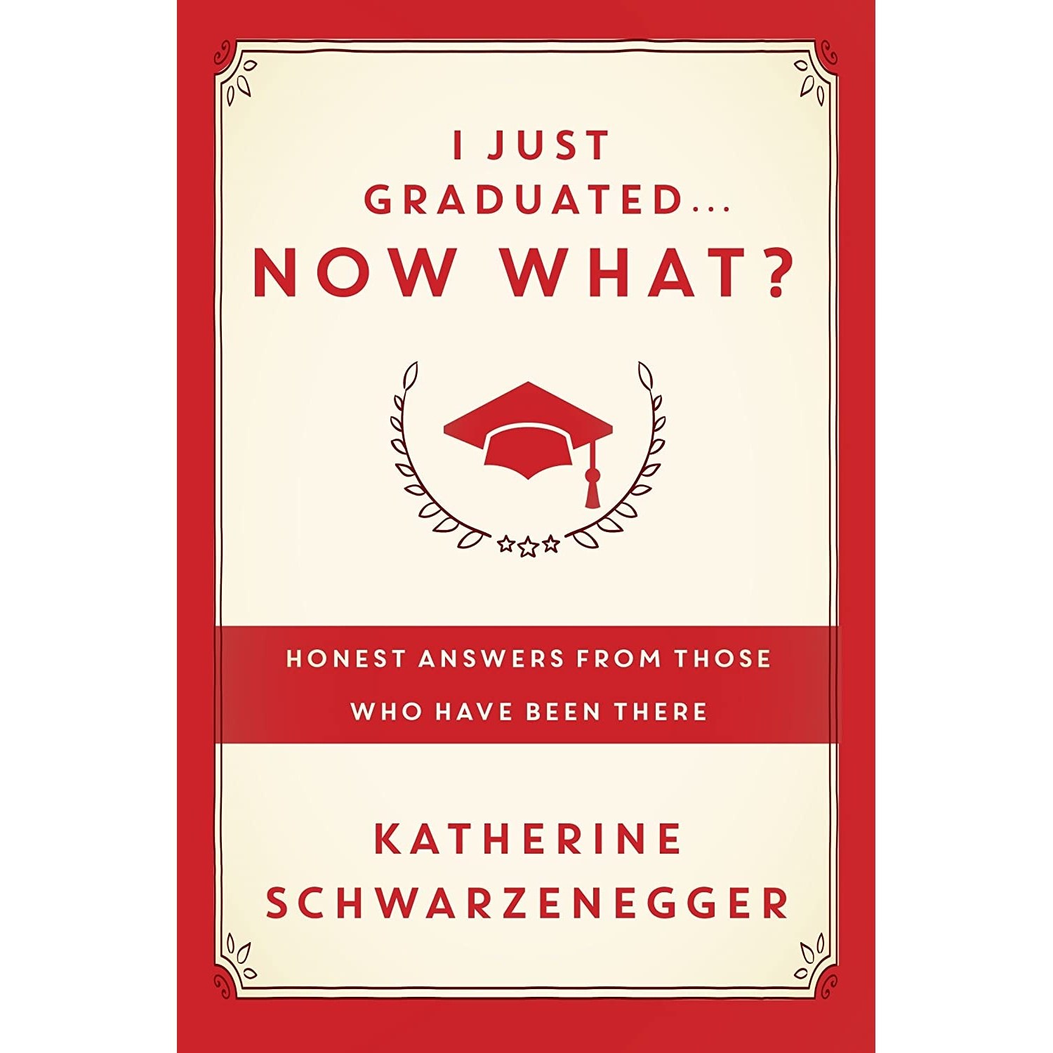 کتاب زبان اصلی I Just Graduated Now What اثر Katherine Schwarzenegger Pratt