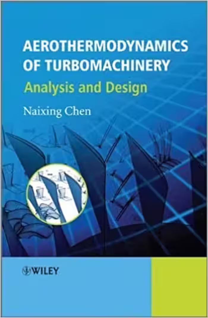 󾕇 دانلود کتاب Aerothermodynamics Of Turbomachinery - Analysis And Design, 2010 - دانلود کتاب های دانشگاهی