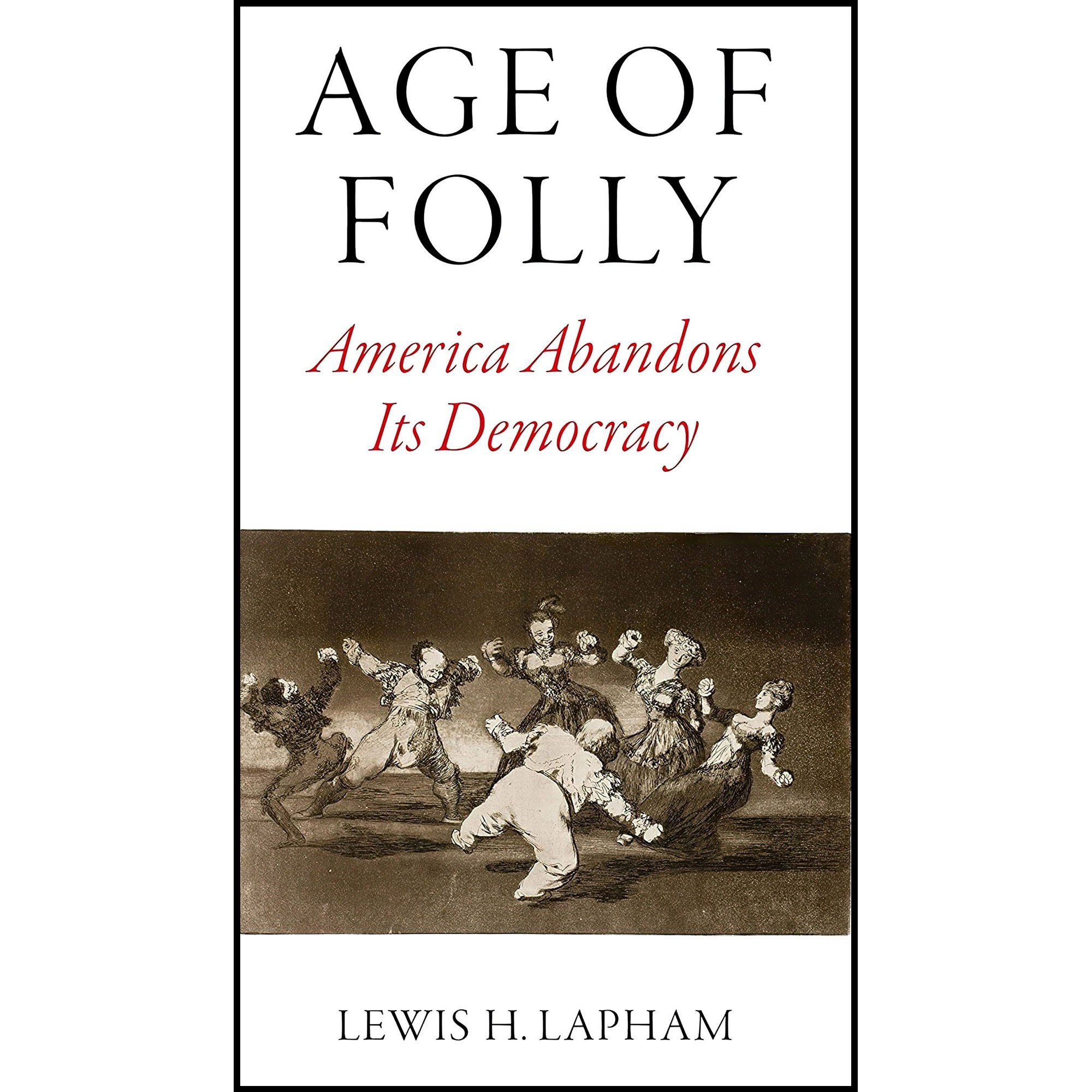 کتاب زبان اصلی Age of Folly اثر Lewis H Lapham انتشارات Verso