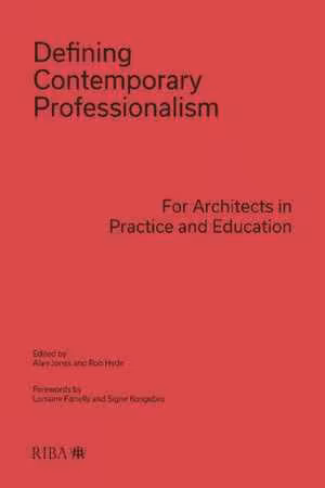 󾕇 دانلود کتاب Defining Contemporary Professionalism - For Architects In Practice And Education, 2019 - دانلود کتاب های دانشگاهی
