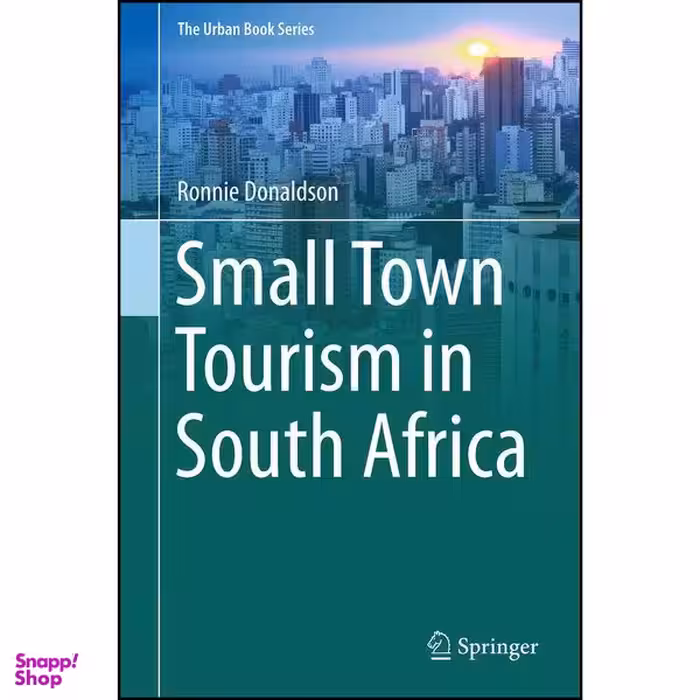 کتاب Small Town Tourism in South Africa  اثر Ronnie Donaldson انتشارات Springer