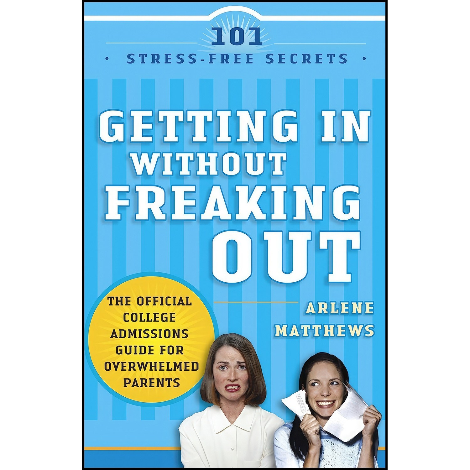 کتاب زبان اصلی Getting in Without Freaking Out اثر Arlene Modica Matthews