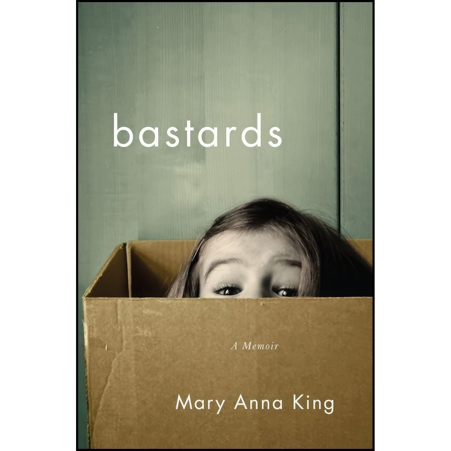 کتاب زبان اصلی Bastards اثر Mary Anna King