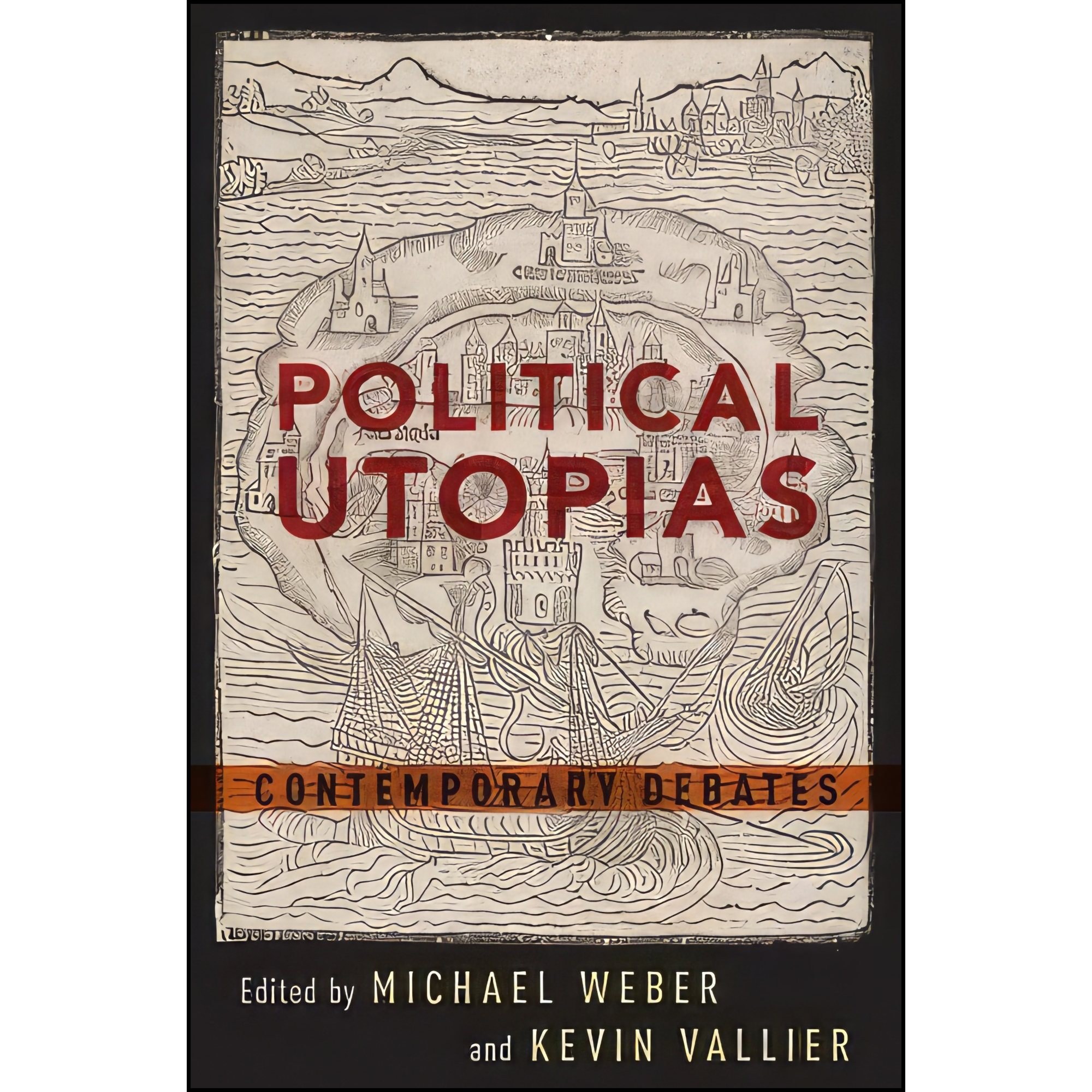 کتاب زبان اصلی Political Utopias اثر Michael Weber and Kevin Vallier