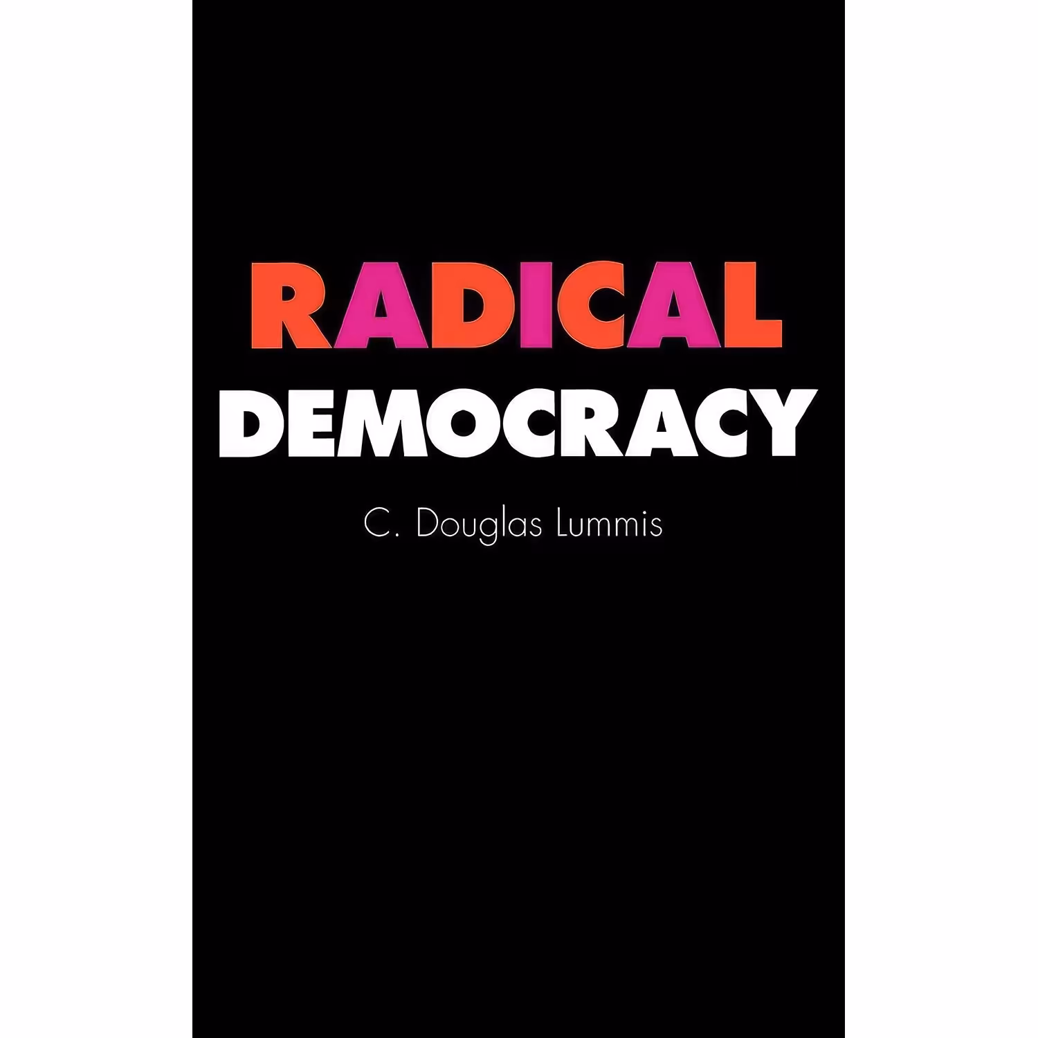 کتاب زبان اصلی Radical Democracy اثر C Douglas Lummis