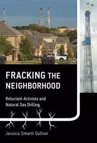 [EPUB] دانلود کتاب Fracking The Neighborhood - Reluctant Activists And Natural Gas Drilling, 2015