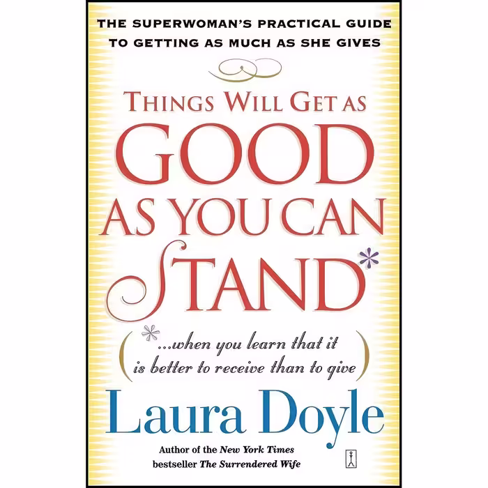کتاب زبان اصلی Things Will Get as Good as You Can Stand اثر Laura Doyle