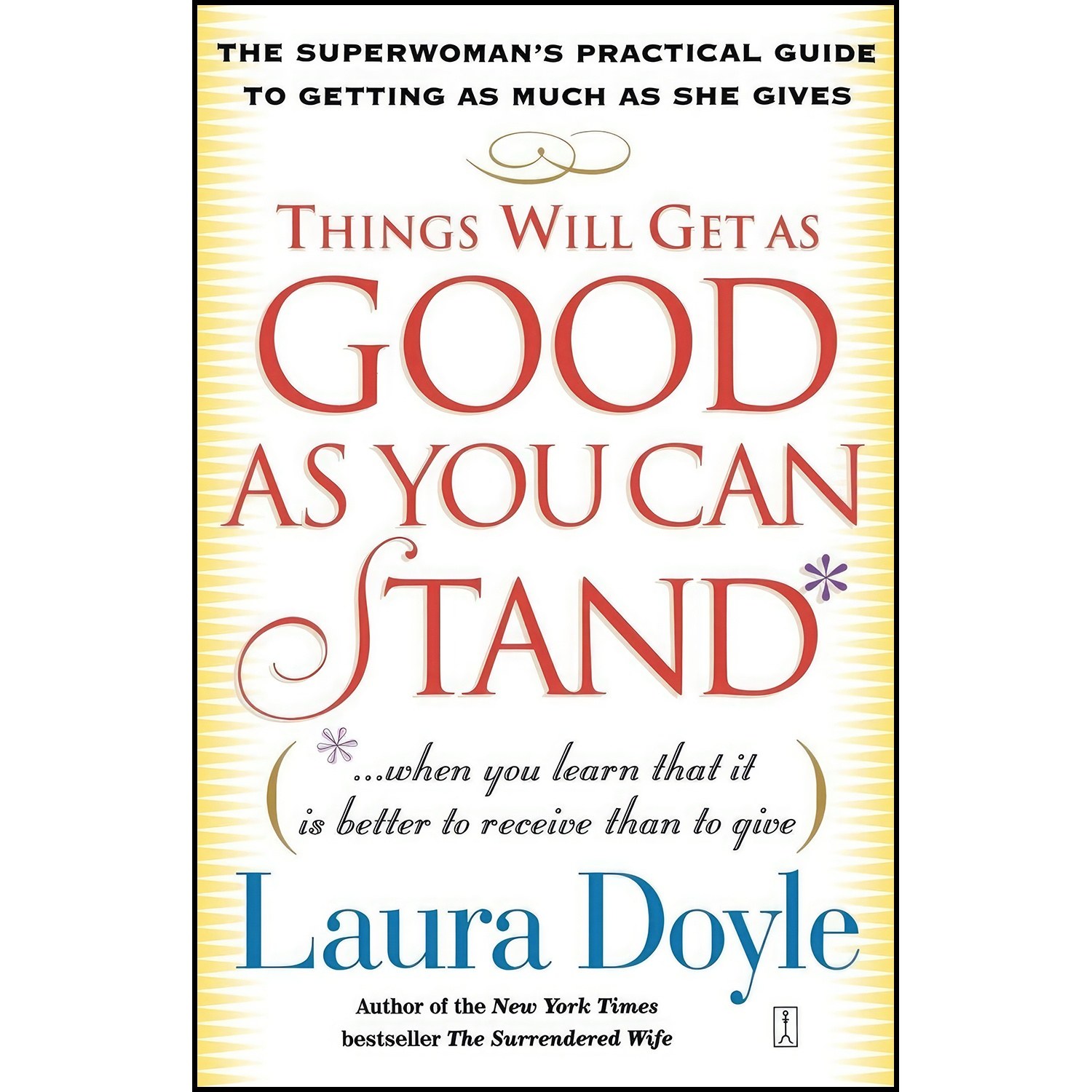 کتاب زبان اصلی Things Will Get as Good as You Can Stand اثر Laura Doyle