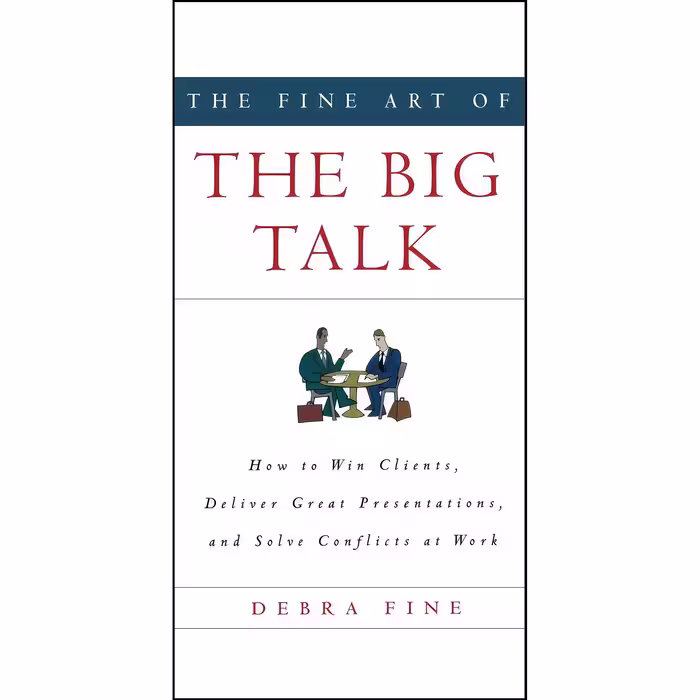 کتاب زبان اصلی The Fine Art of the Big Talk اثر Debra Fine