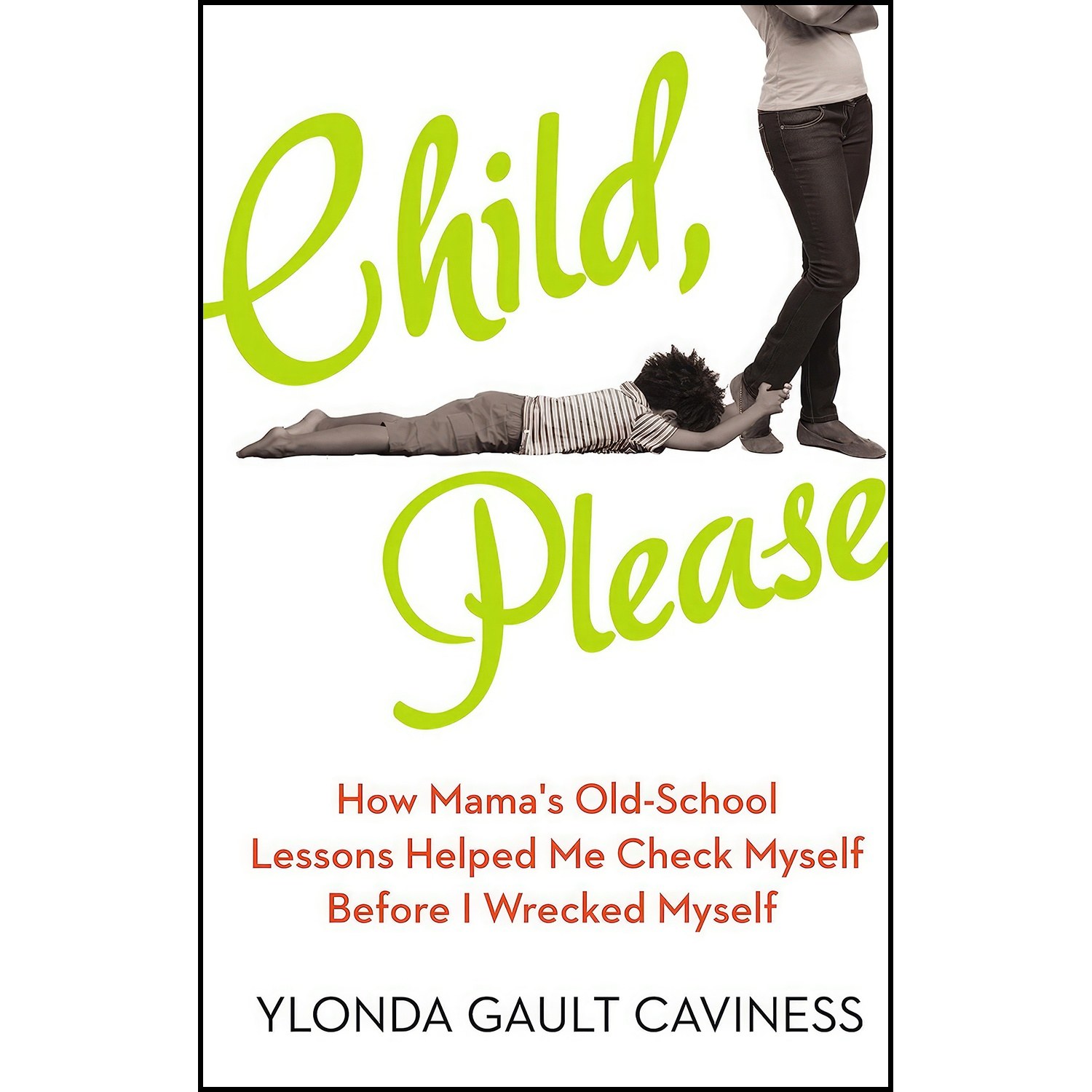 کتاب زبان اصلی Child Please اثر Ylonda Gault Caviness
