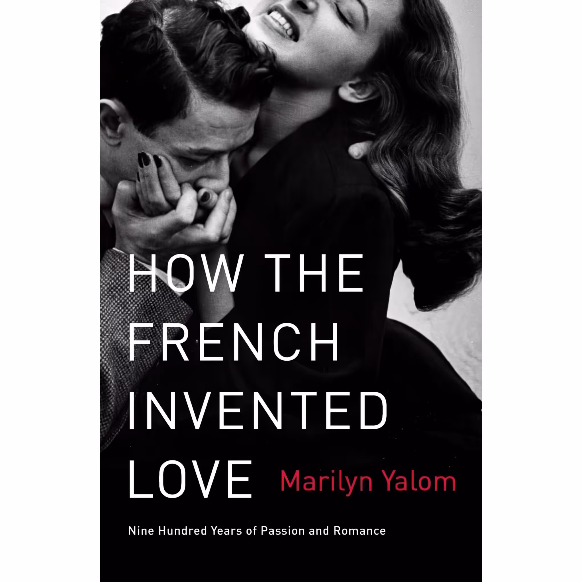 کتاب زبان اصلی How the French Invented Love اثر Marilyn Yalom