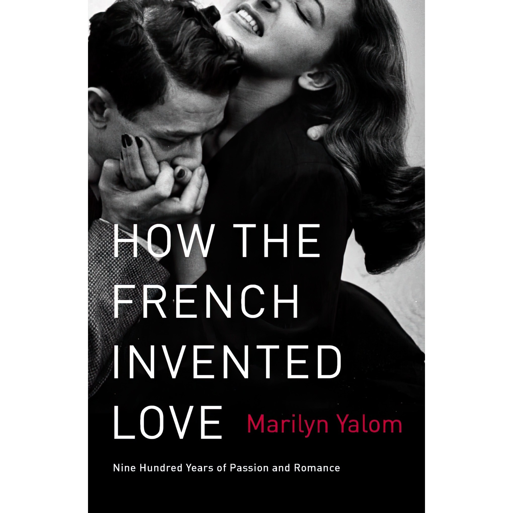 کتاب زبان اصلی How the French Invented Love اثر Marilyn Yalom