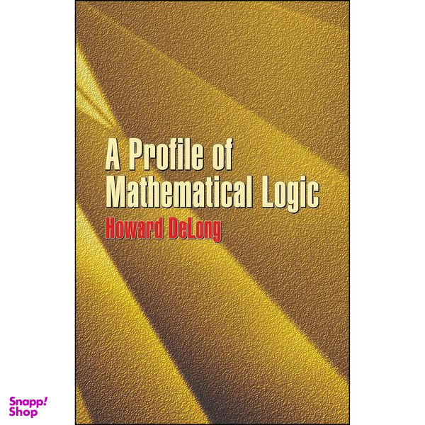 کتاب A Profile of Mathematical Logic  اثر Howard Delong انتشارات Dover Publications