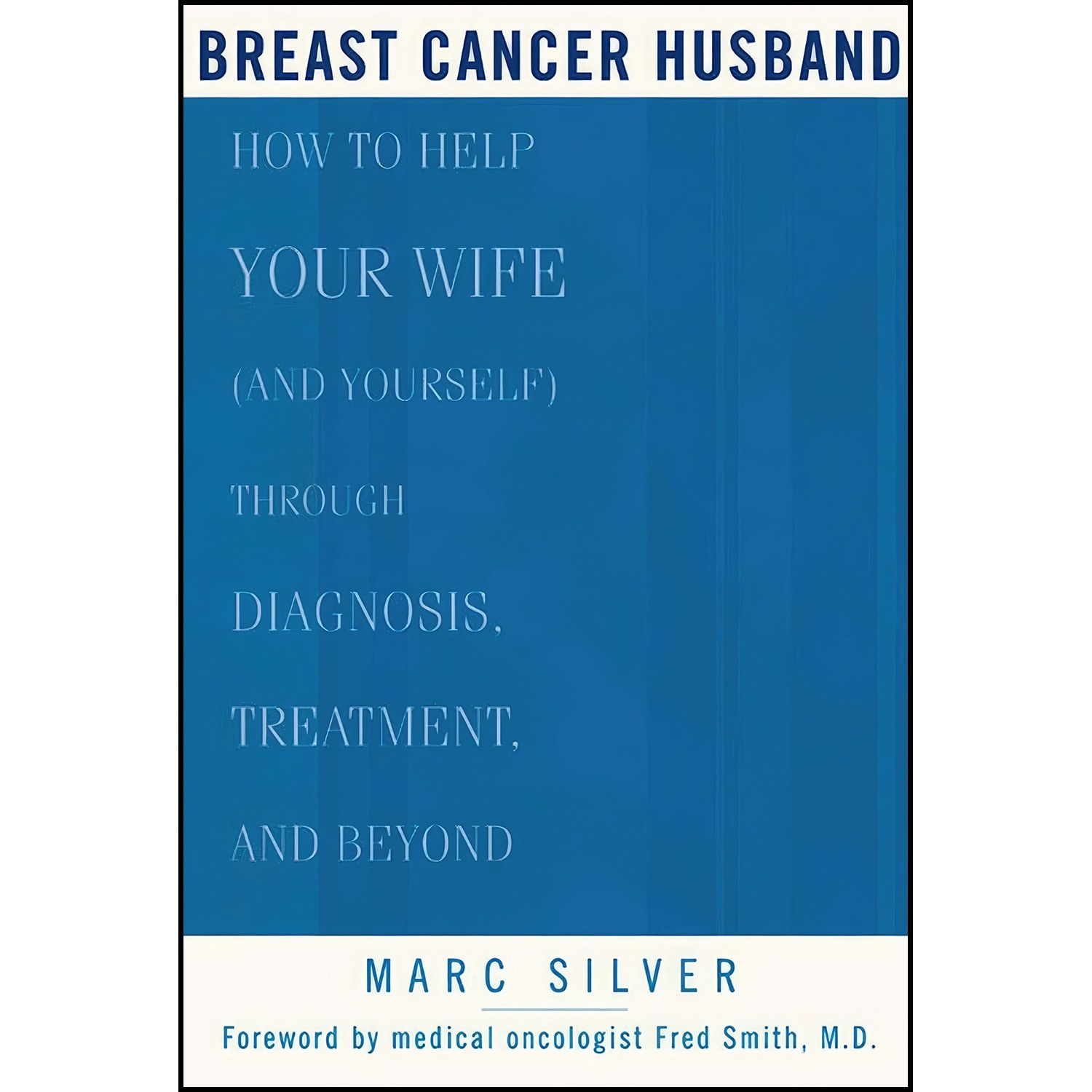 کتاب زبان اصلی Breast Cancer Husband اثر Marc Silver and Frederick Smith
