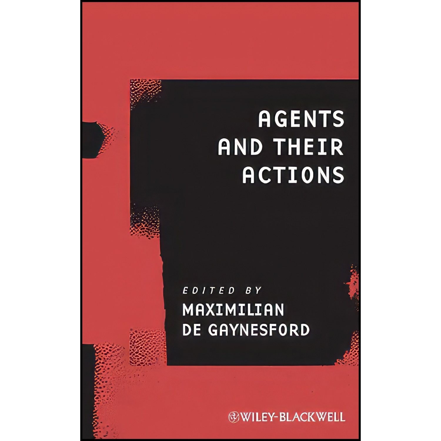 کتاب زبان اصلی Agents and Their Actions  اثر Maximilian De Gaynesford