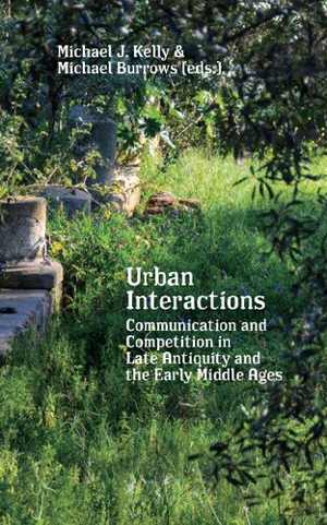 [PDF] دانلود کتاب Urban Interactions - Communication And Competition In Late Antiquity And The Early Middle Ages, 2020