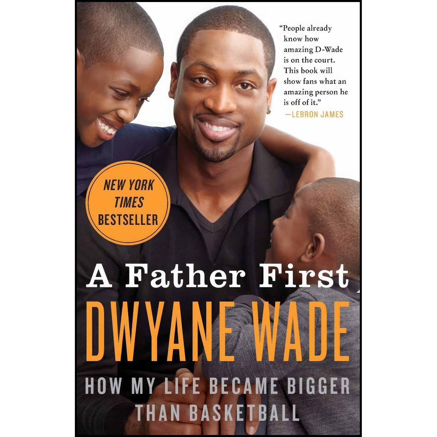 کتاب زبان اصلی A Father First اثر Mim Eichler Rivas and Dwyane Wade